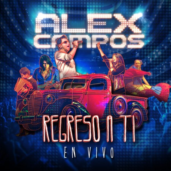 Album Alex Campos - Regreso a Ti en Vivo