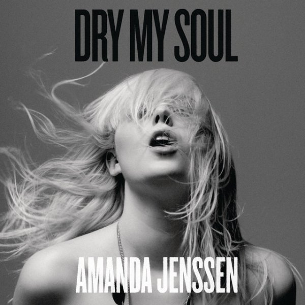 Amanda Jenssen Dry My Soul, 2012