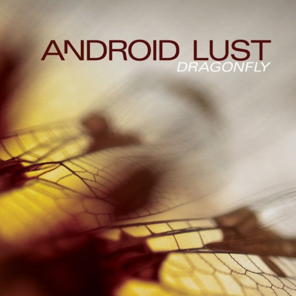Album Android Lust - Dragonfly