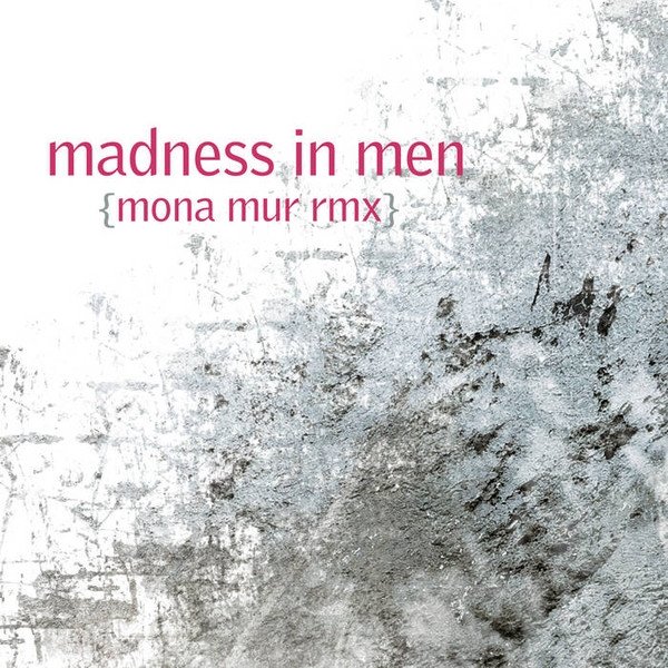 Album Android Lust - Madness In Men (Mona Mur Rmx)