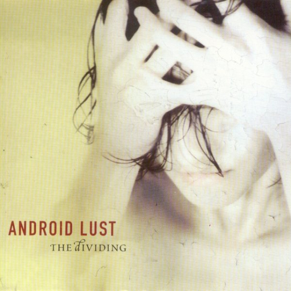 Album Android Lust - The Dividing