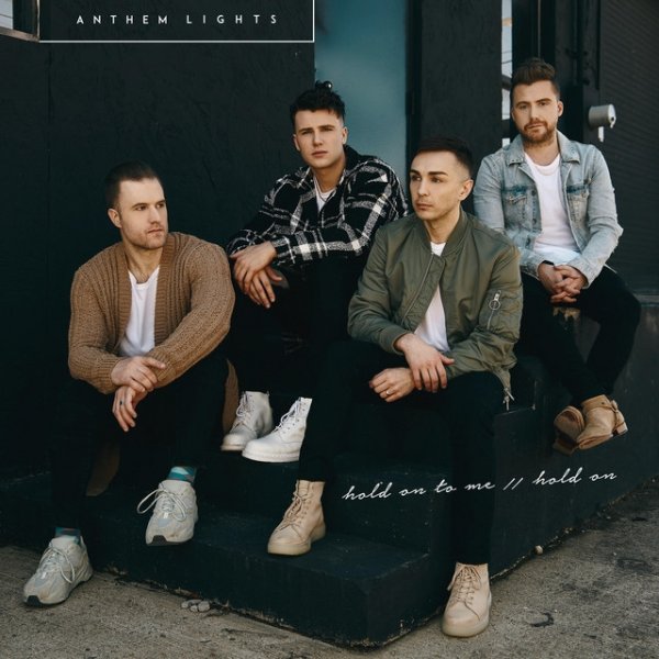 Album Anthem Lights - Hold on to Me / Hold On