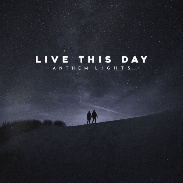 Album Anthem Lights - Live This Day