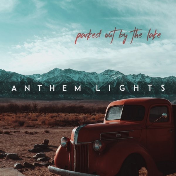 Album Anthem Lights - Parked out by the Lake
