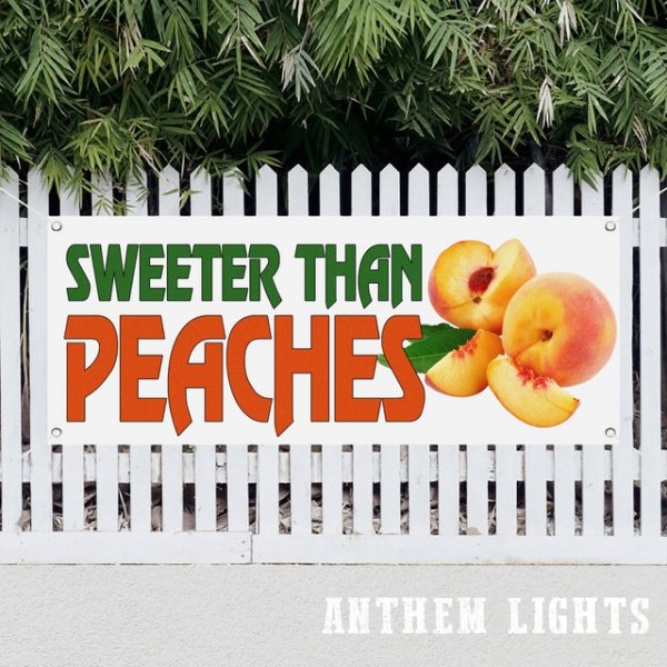 Anthem Lights Sweeter Than Peaches, 2021