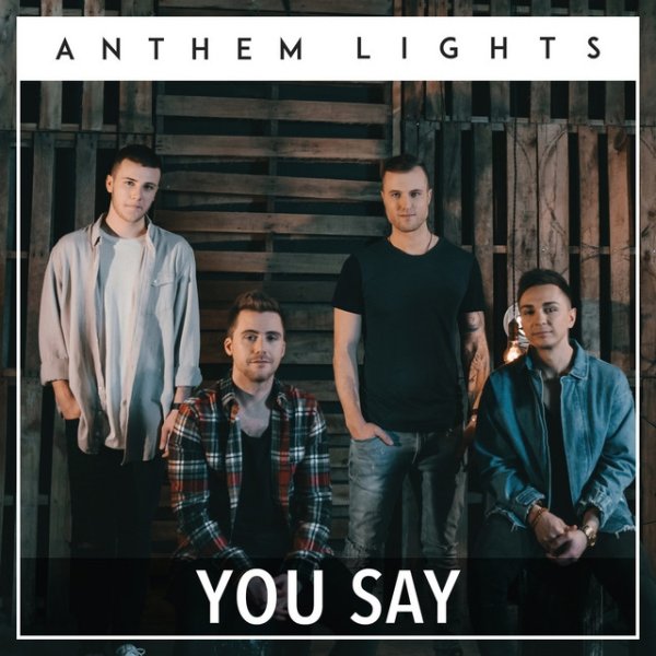 Album Anthem Lights - You Say