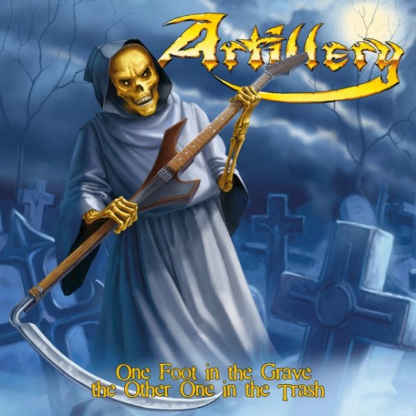 Album Artillery - One Foot In The Grave The Other One In The Trash