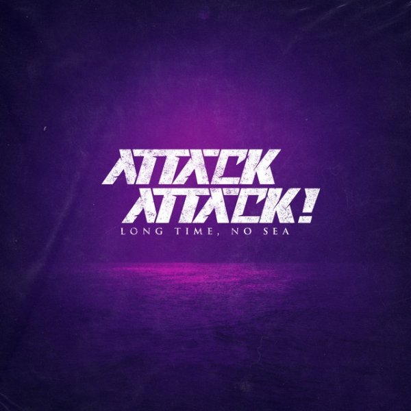 Album Attack Attack! - Long Time, No Sea