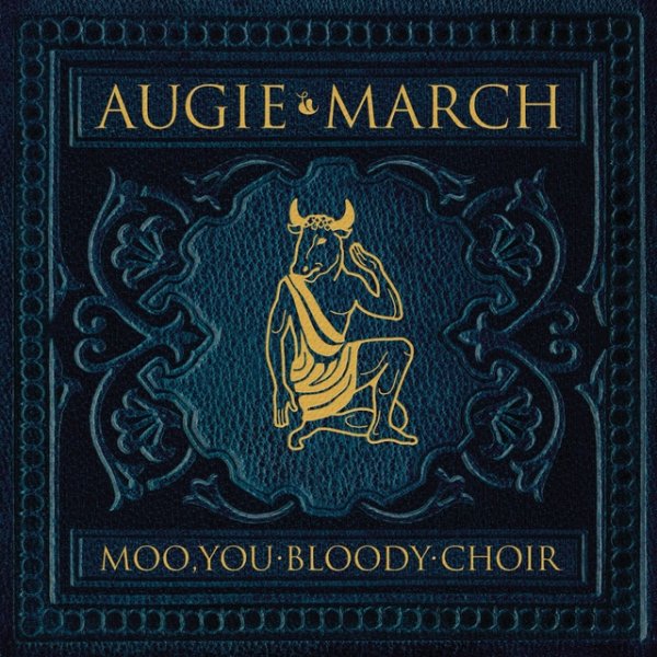 Album Augie March - Moo, You Bloody Choir