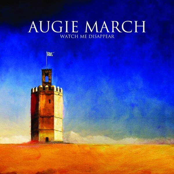 Album Augie March - Watch Me Disappear