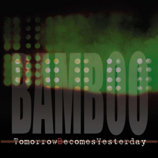 Album Bamboo - Tomorrow Becomes Yesterday