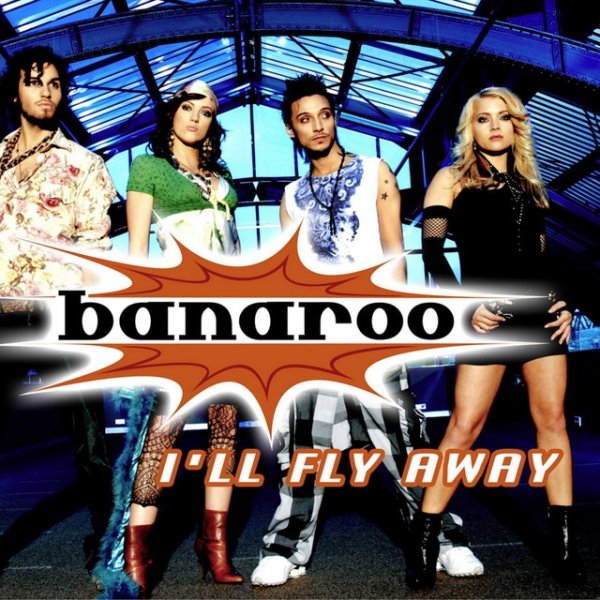 Banaroo I'll Fly Away, 2007