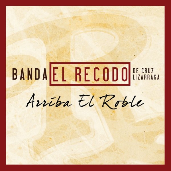Banda El Recodo Arriba El Roble, 2016
