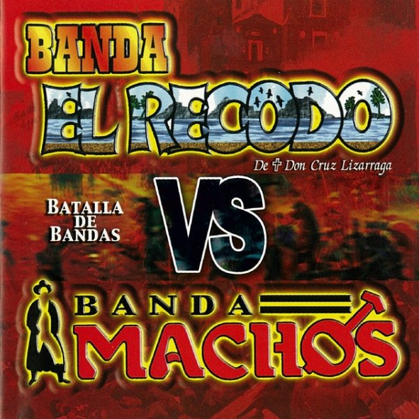 Album Banda El Recodo - Batalla De Bandas Banda El Recodo Vs. Banda Machos