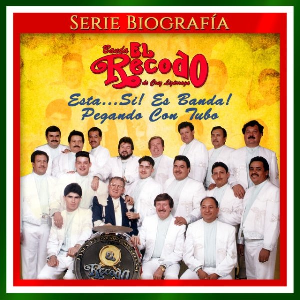 Album Banda El Recodo - Esta...Si! Es Banda! Pegando Con Tubo