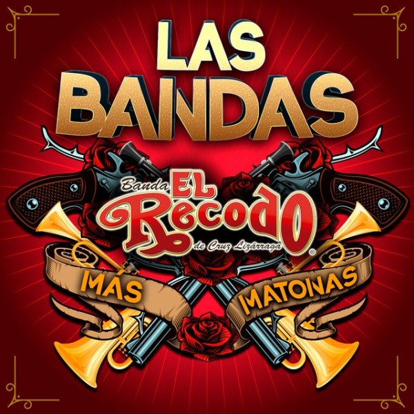 Banda El Recodo Las Bandas Más Matonas, 2021