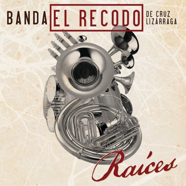 Album Banda El Recodo - Raíces