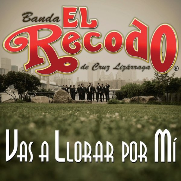 Album Banda El Recodo - Vas A Llorar Por Mí