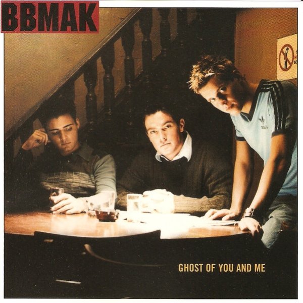 Album BBMak - Ghost Of You And Me