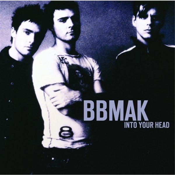 Album BBMak - Into Your Head