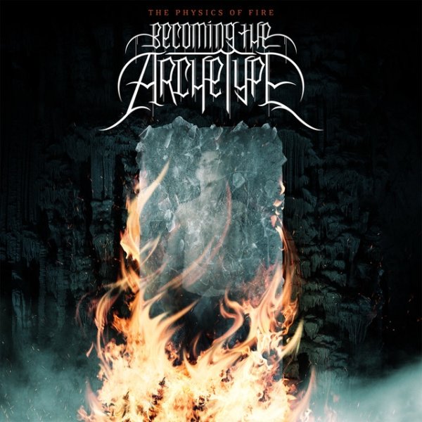 Album Becoming the Archetype - The Physics Of Fire