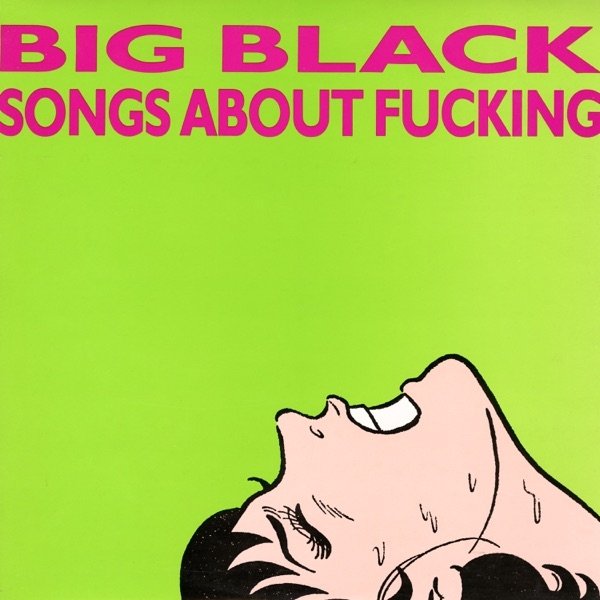 Album Big Black - Songs About F*****g