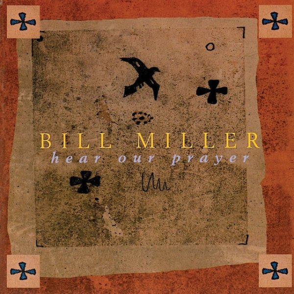Album Bill Miller - Hear Our Prayer