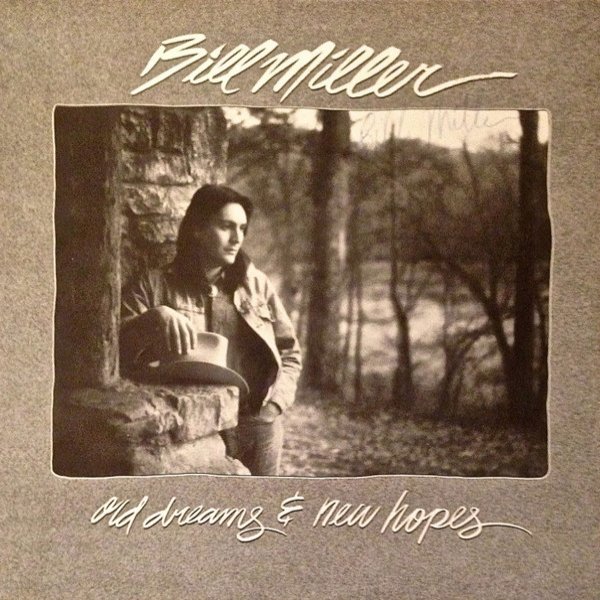 Album Bill Miller - Old Dreams And New Hopes