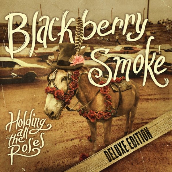 Album Blackberry Smoke - Holding All The Roses