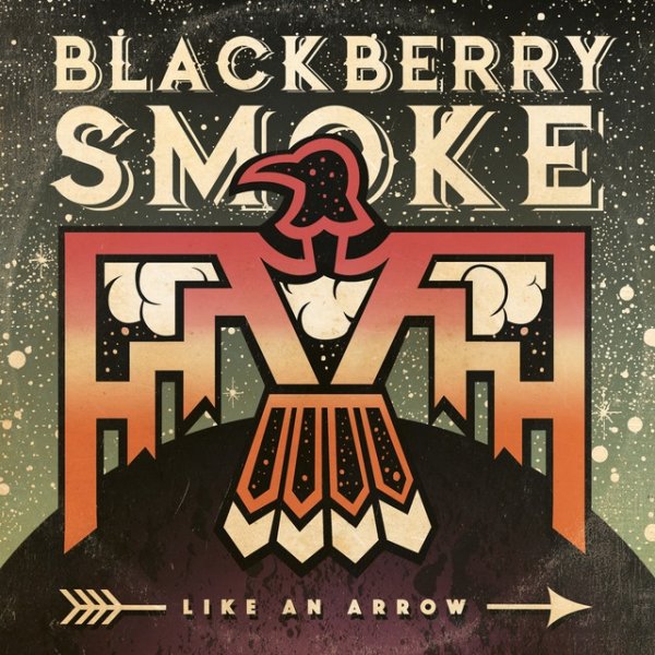 Album Blackberry Smoke - Like an Arrow