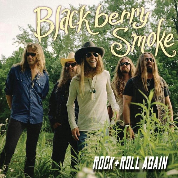 Blackberry Smoke Rock And Roll Again, 2014