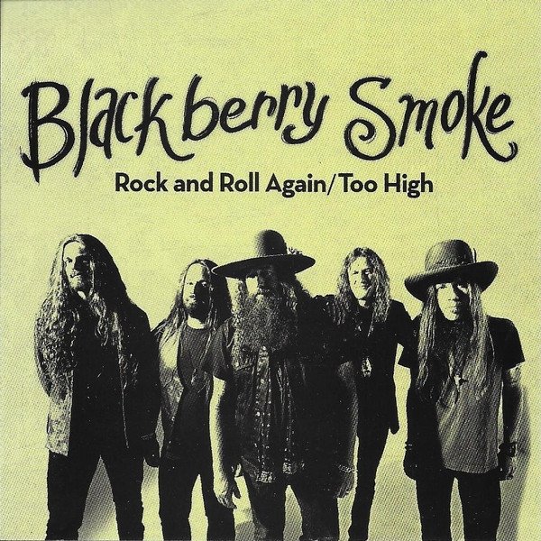 Blackberry Smoke Rock And Roll Again/Too High, 2015