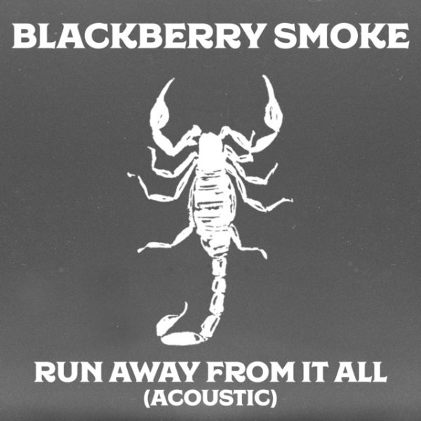 Album Blackberry Smoke - Run Away from It All