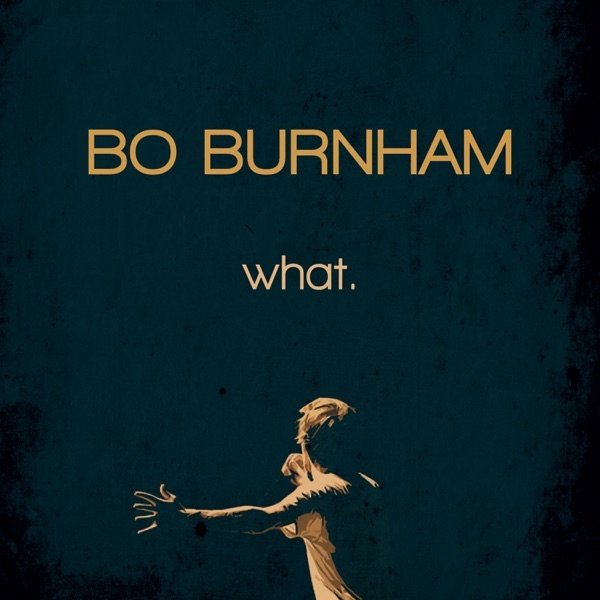 Album Bo Burnham - What.