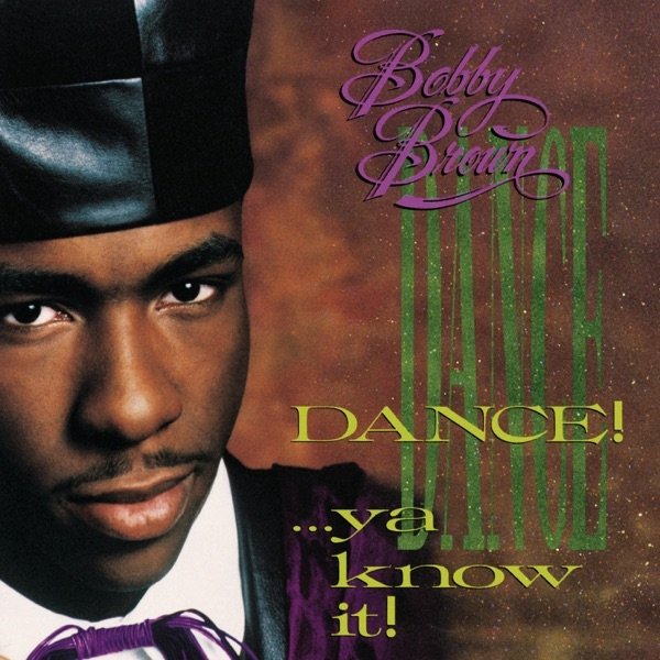 Album Bobby Brown - Dance!...Ya Know It!