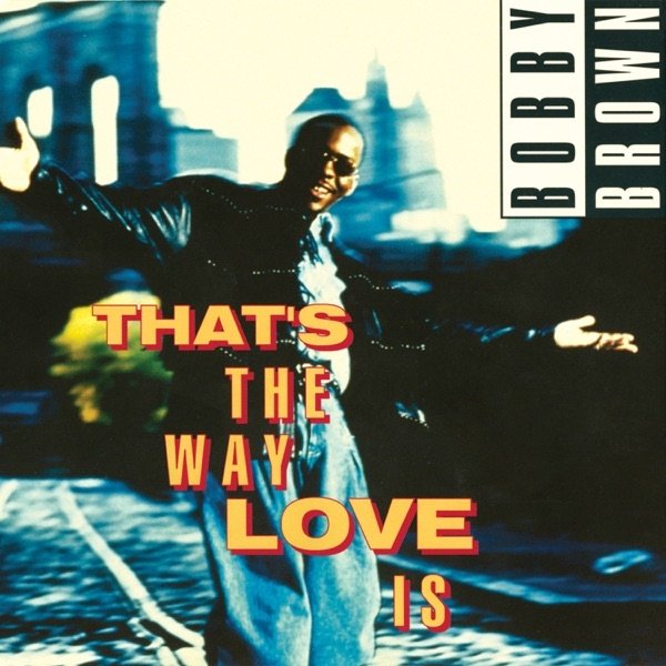 Bobby Brown That's The Way Love Is, 1993