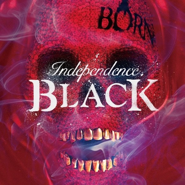 Album BORN - Independence BLACK