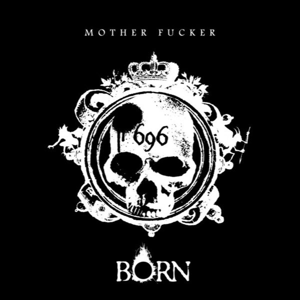 Album BORN - Mother F****r