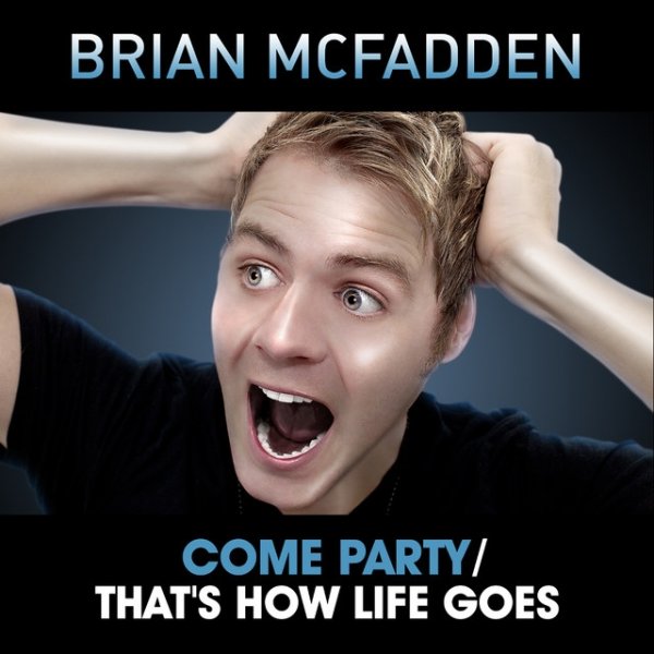 Brian McFadden Come Party / That’s How Life Goes, 2011