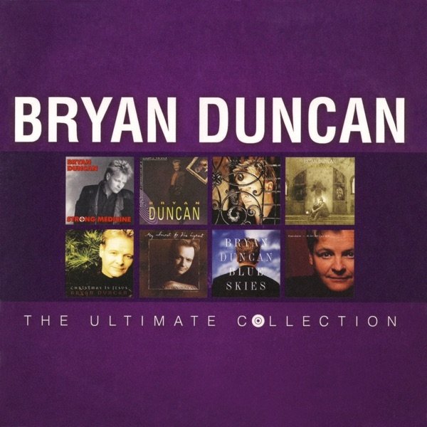 Bryan Duncan: The Ultimate Collection Album 