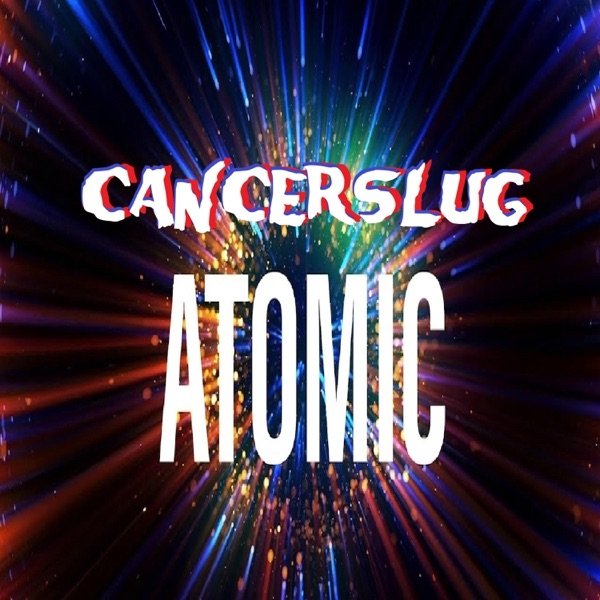 Album Cancerslug - Atomic