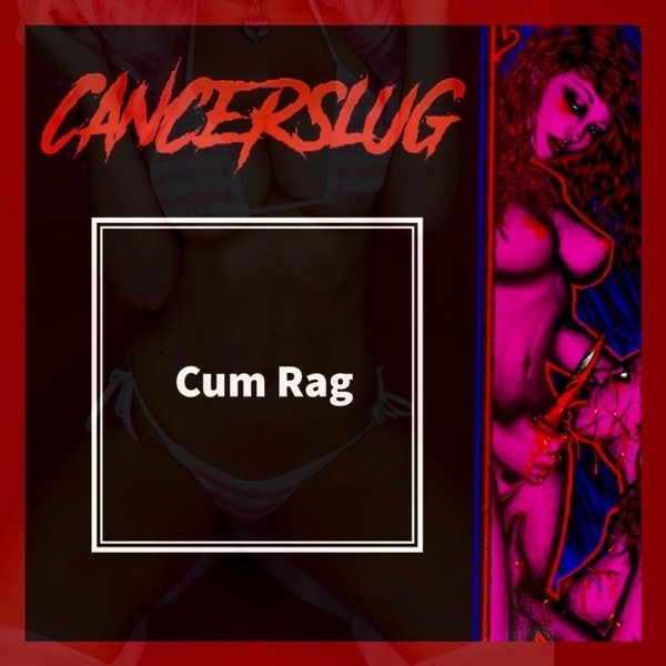 Album Cancerslug - Cum Rag