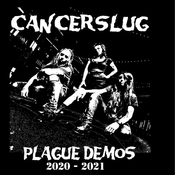 Cancerslug Plague Demos, 2021