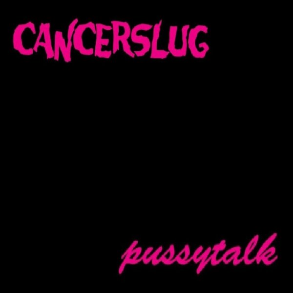 Album Cancerslug - Pussytalk