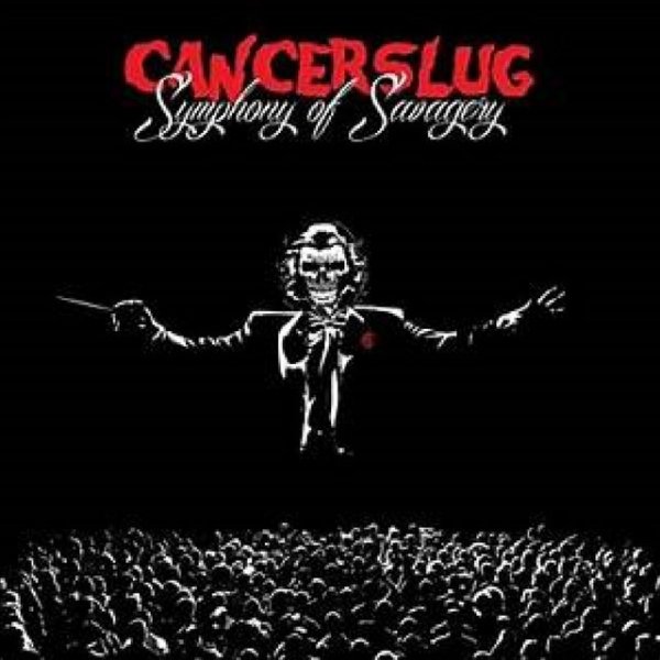 Album Cancerslug - Symphony of Savagery