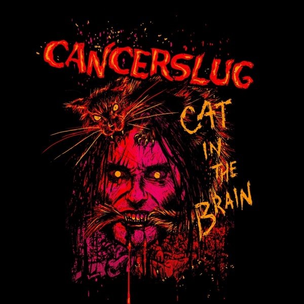 Cancerslug Un Gatto Nel Cervello, 2017