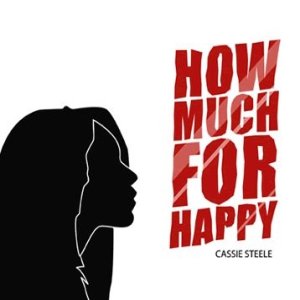 Album Cassie Steele - How Much for Happy