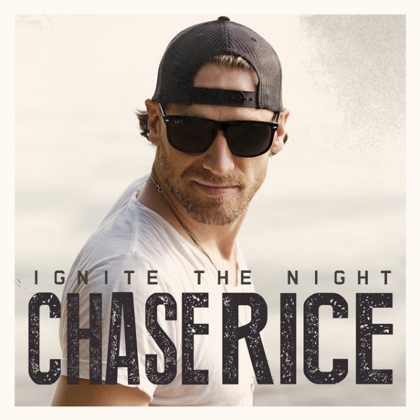 Album Chase Rice - Ignite the Night