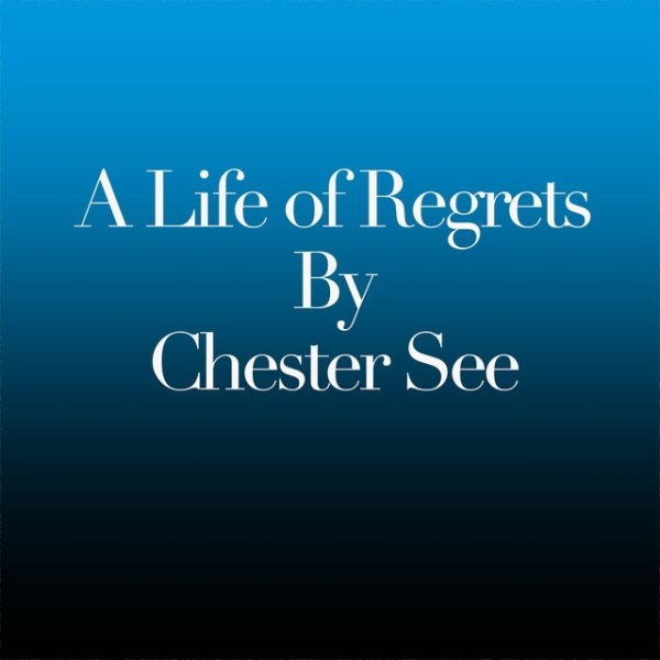 Chester See A Life of Regrets, 2017