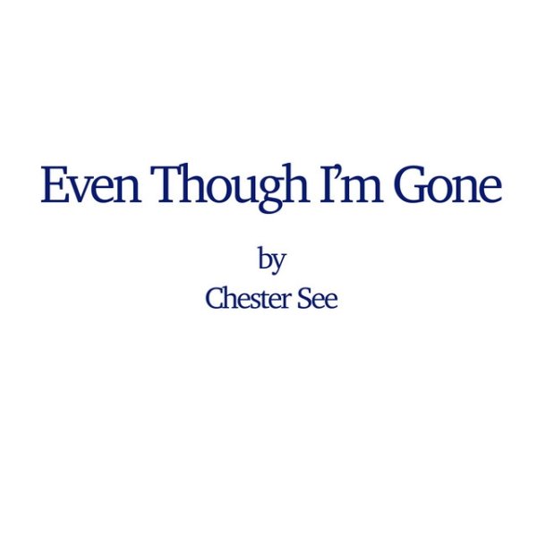 Album Chester See - Even Though I